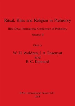 Ritual, Rites and Religion in Prehistory, Volume II