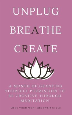 A Month of Granting Yourself Permission to be Creative Through Meditation - Thompson, Megs