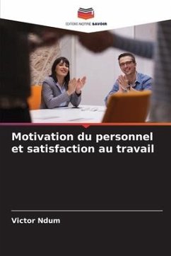 Motivation du personnel et satisfaction au travail - Ndum, Victor