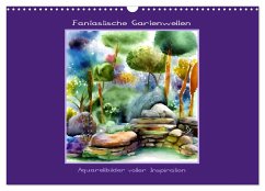Fantastische Gartenwelten - Aquarellbilder voller Inspiration (Wandkalender 2024 DIN A3 quer), CALVENDO Monatskalender