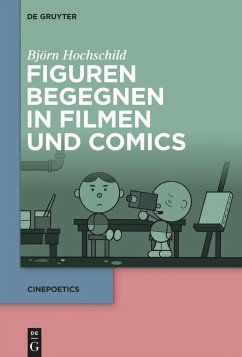 Figuren begegnen in Filmen und Comics - Hochschild, Björn