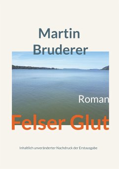Felser Glut - Bruderer, Martin