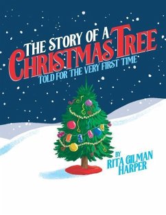 The Story of a Christmas Tree: Told for the Very First Time - Harper, Rita Gilman