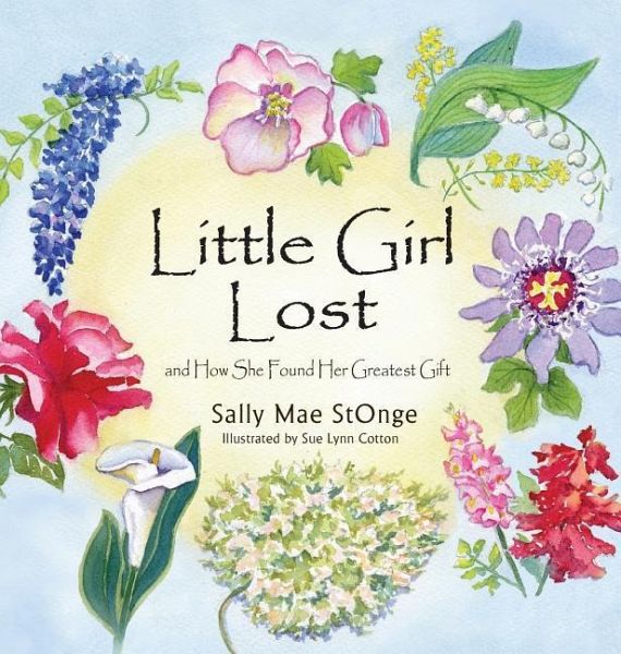 Little Girl Lost: And How She Found Her Greatest Gift Little Girl Lost: And How She Found Her Greatest Gift