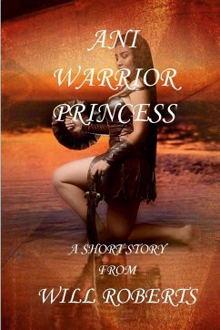 Ani Warrior Princess - Roberts, Will