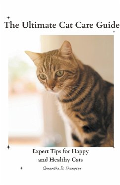 The Ultimate Cat Care Guide - Thompson, Samantha D