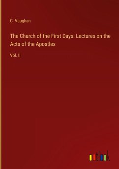 The Church of the First Days: Lectures on the Acts of the Apostles