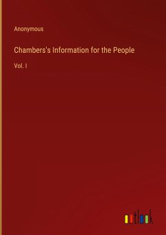 Chambers's Information for the People - Anonymous