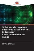 Schémas de cryptage sécurisés basés sur un index pour l'environnement en nuage