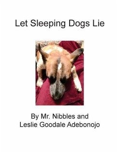 Let Sleeping Dogs Lie - Adebonojo, Leslie Goodale; Nibbles