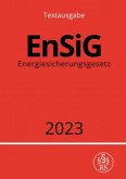 Energiesicherungsgesetz - EnSiG 2023