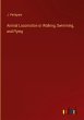 Animal Locomotion or Walking, Swimming,... - Bild 1