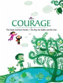 Courage: The Hawk and their Friends The Boy, the Bullies and the Lion