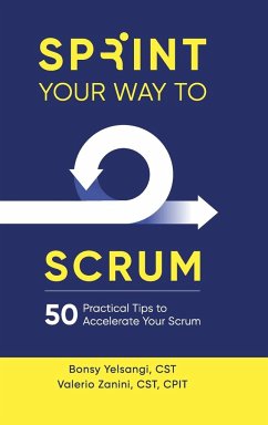 Sprint Your Way to Scrum (Color Edition) - Yelsangi, Bonsy; Zanini, Valerio