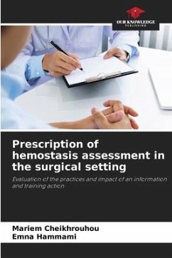 Prescription of hemostasis assessment in the surgical setting - Cheikhrouhou, Mariem;Hammami, Emna