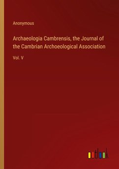 Archaeologia Cambrensis, the Journal of the Cambrian Archoeological Association - Anonymous