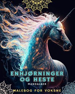 Enhjørninger og heste - Malebog for voksne med mandalaer - Lovers, Horses; Mandalas