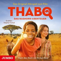 Thabo. Das Nashorn-Abenteuer. Das Original-Hörspiel zum Film - Boie, Kirsten