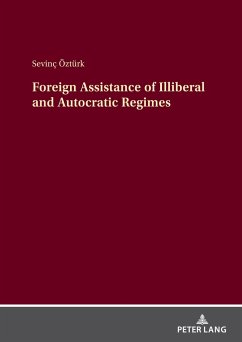 Foreign Assistance of Illiberal and Autocratic Regimes - Öztürk, Sevinc