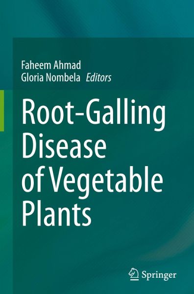 Root-Galling Disease of Vegetable Plants Root-Galling Disease of Vegetable Plants