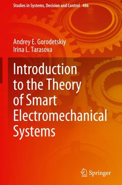 Introduction to the Theory of Smart Electromechanical Systems - Gorodetskiy, Andrey E.;Tarasova, Irina L.