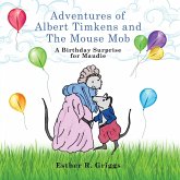 Adventures of Albert Timkens and the Mouse Mob Adventures of Albert Timkens and the Mouse Mob