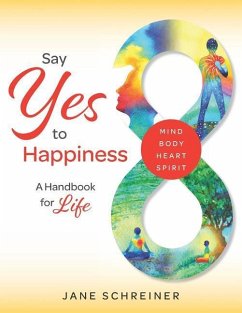 Say Yes to Happiness: A Handbook for Life - Schreiner, Jane