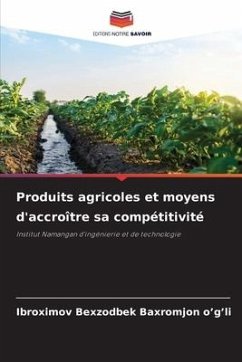 Produits agricoles et moyens d'accroître sa compétitivité - Bexzodbek Baxromjon o'g'li, Ibroximov