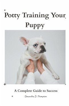 Potty Training Your Puppy - Thompson, Samantha D