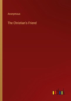 The Christian's Friend - Anonymous