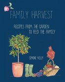 Family Harvest: Recipes from the Garden to Feed the Family