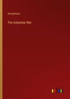 The Ashantee War - Anonymous