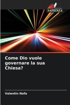 Come Dio vuole governare la sua Chiesa? - Nofa, Valentin