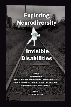 Exploring Neurodiversity and Invisible Disabilities - Mardon, Austin; Rehman, Lydia C.; Srikanth, Varun