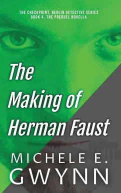 The Making of Herman Faust - Gwynn, Michele E