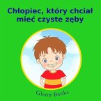 Chtopiec, który chciat miec czyste zeby