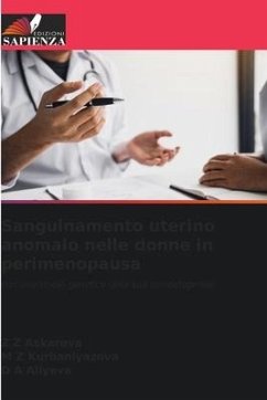 Sanguinamento uterino anomalo nelle donne in perimenopausa - Askarova, Z Z;Kurbaniyazova, M Z;Aliyeva, D A