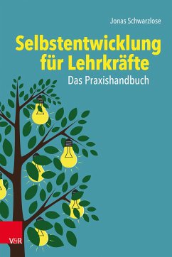 Selbstentwicklung für Lehrkräfte: Das Praxishandbuch - Schwarzlose, Jonas