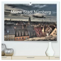 Meine Stadt Nürnberg 2024 (hochwertiger Premium Wandkalender 2024 DIN A2 quer), Kunstdruck in Hochglanz