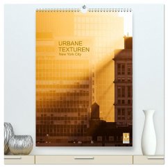 Urbane Texturen, New York City (hochwertiger Premium Wandkalender 2024 DIN A2 hoch), Kunstdruck in Hochglanz