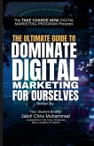 The Ultimate Guide to Dominate Digital Marketing for Ourselves