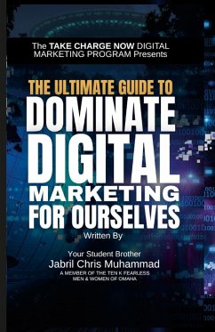The Ultimate Guide to Dominate Digital Marketing for Ourselves - Muhammad, Jabril Chris