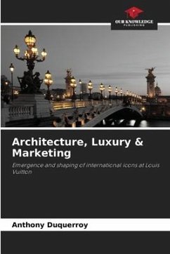 Architecture, Luxury & Marketing - Duquerroy, Anthony