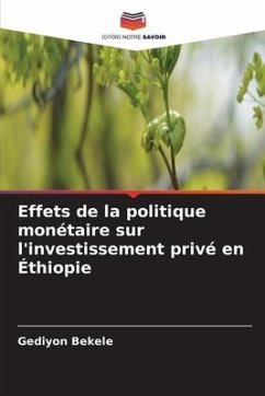 Effets de la politique monétaire sur l'investissement privé en Éthiopie - Bekele, Gediyon