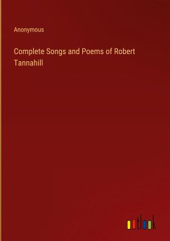 Complete Songs and Poems of Robert Tannahill - Anonymous