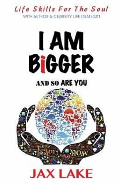 I Am Bigger and So are You: Skills for the Soul - Lake, Jax