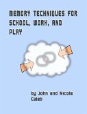 Memory Techniques for School Work and Play