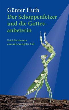 Der Schoppenfetzer und die Gottesanbeterin - Huth, Günter