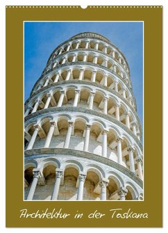 Architektur in der Toskana (Wandkalender 2024 DIN A2 hoch), CALVENDO Monatskalender