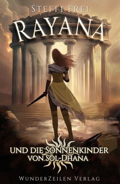 Rayana und die Sonnenkinder von Sol-Dhana - Frei, Steffi